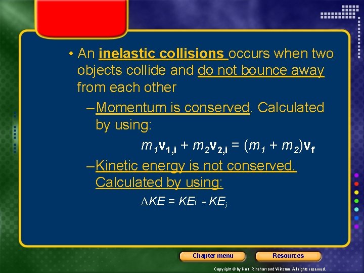  • An inelastic collisions occurs when two objects collide and do not bounce