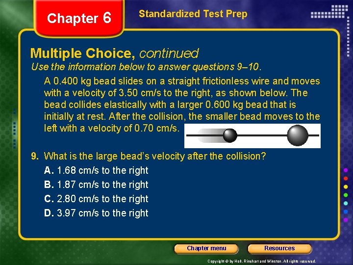 Chapter 6 Standardized Test Prep Multiple Choice, continued Use the information below to answer