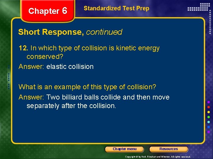 Chapter 6 Standardized Test Prep Short Response, continued 12. In which type of collision