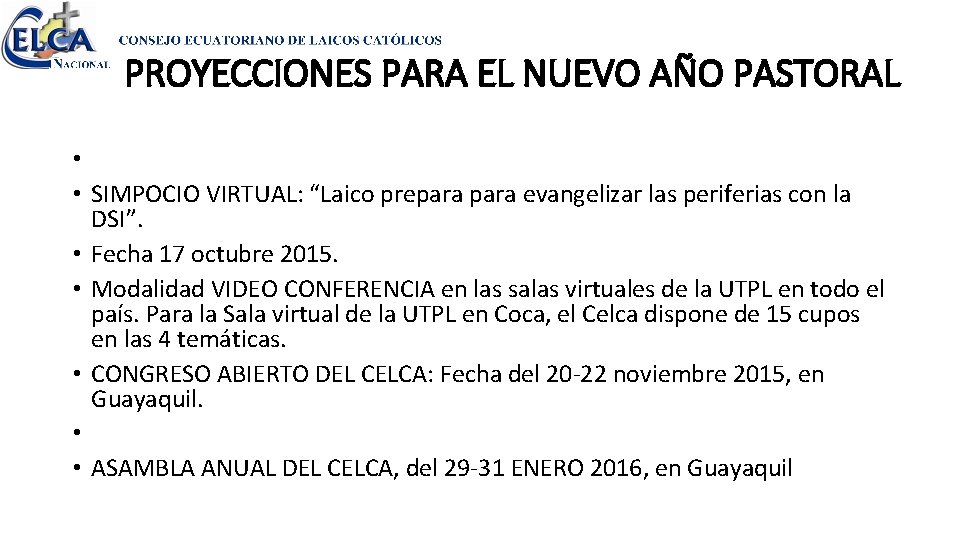 PROYECCIONES PARA EL NUEVO AÑO PASTORAL • • SIMPOCIO VIRTUAL: “Laico prepara evangelizar las