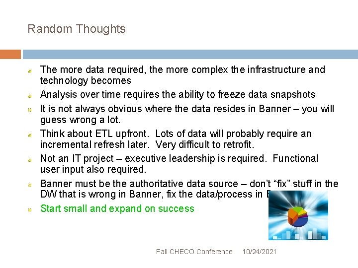 Random Thoughts The more data required, the more complex the infrastructure and technology becomes