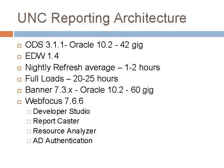 UNC Reporting Architecture ODS 3. 1. 1 - Oracle 10. 2 - 42 gig