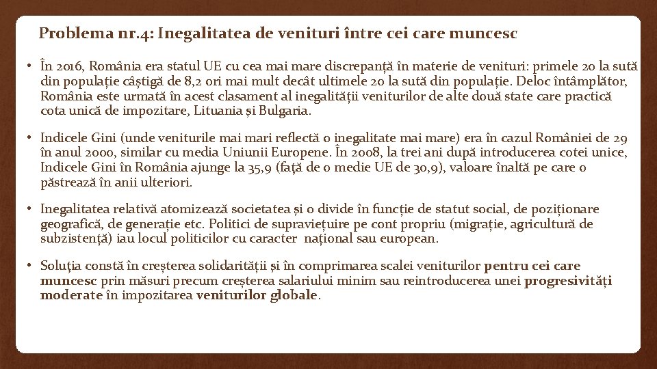 Problema nr. 4: Inegalitatea de venituri între cei care muncesc • În 2016, România