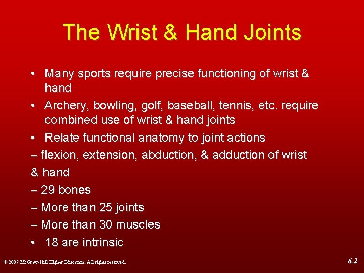 The Wrist & Hand Joints • Many sports require precise functioning of wrist &
