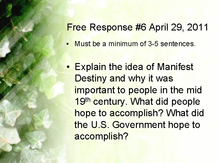 Free Response #6 April 29, 2011 • Must be a minimum of 3 -5