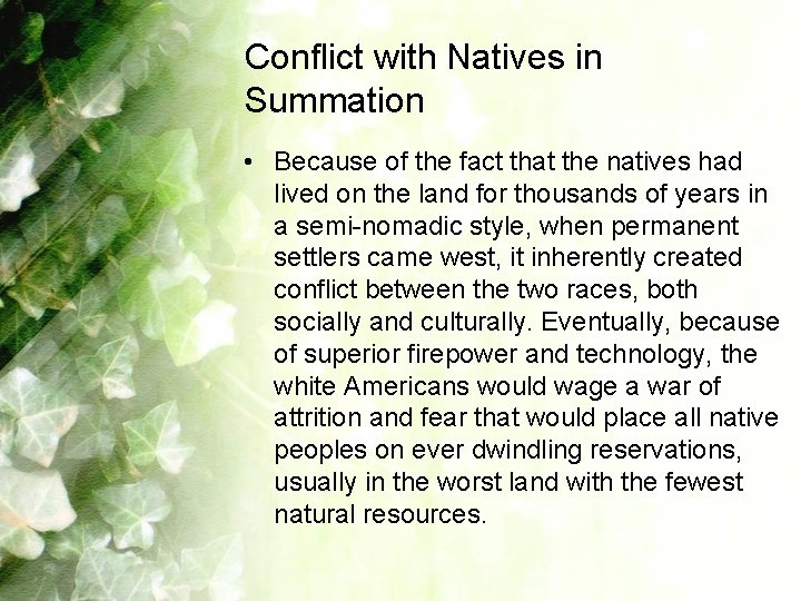 Conflict with Natives in Summation • Because of the fact that the natives had