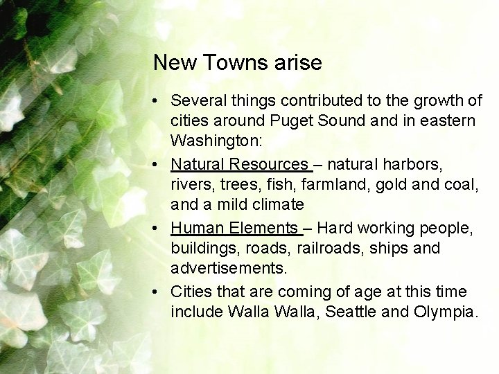 New Towns arise • Several things contributed to the growth of cities around Puget