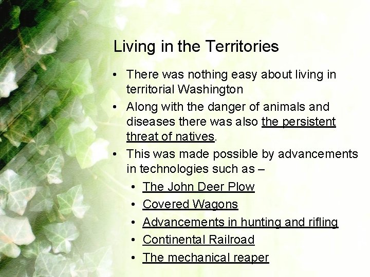 Living in the Territories • There was nothing easy about living in territorial Washington