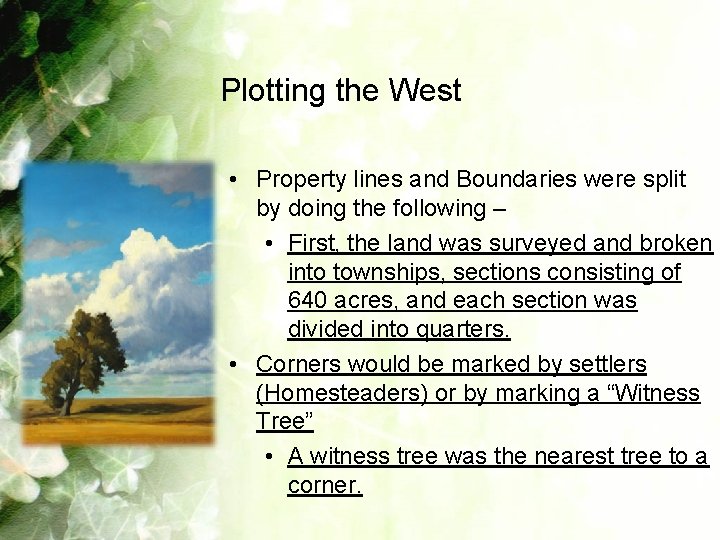 Plotting the West • Property lines and Boundaries were split by doing the following
