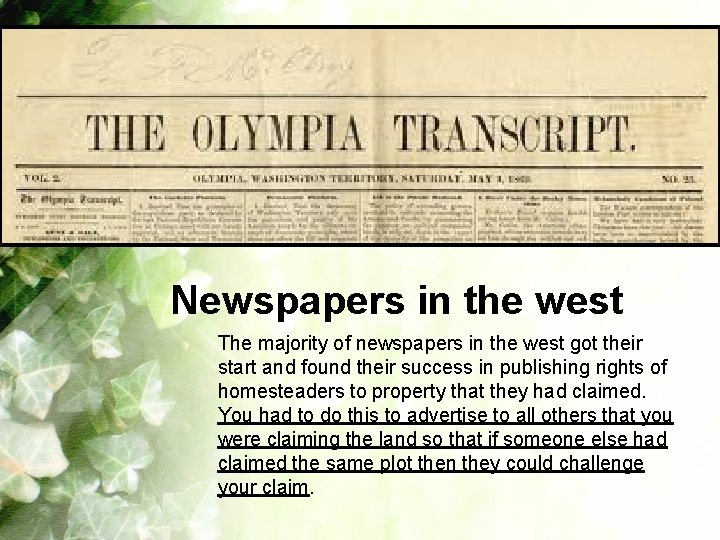 Newspapers in the west The majority of newspapers in the west got their start