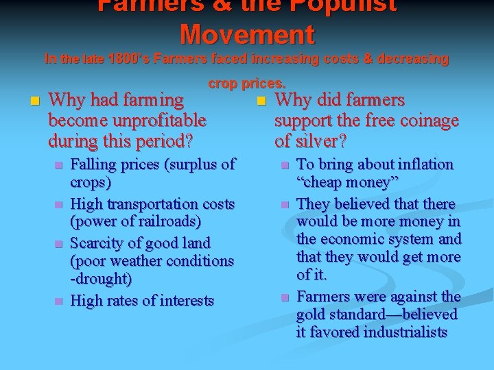 Farmers & the Populist Movement In the late 1800’s Farmers faced increasing costs &