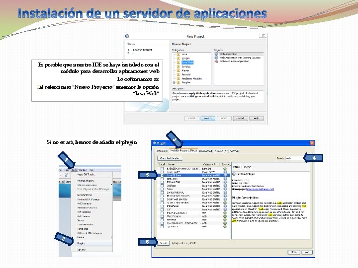 Es posible que nuestro IDE se haya instalado con el módulo para desarrollar aplicaciones