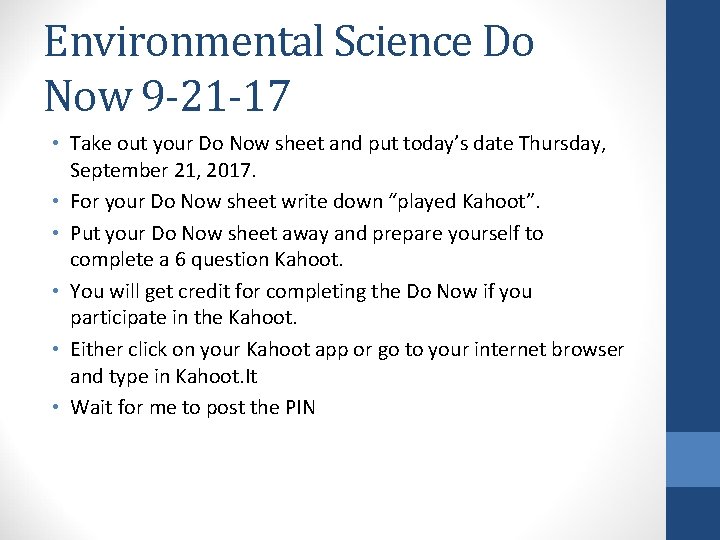 Environmental Science Do Now 9 -21 -17 • Take out your Do Now sheet