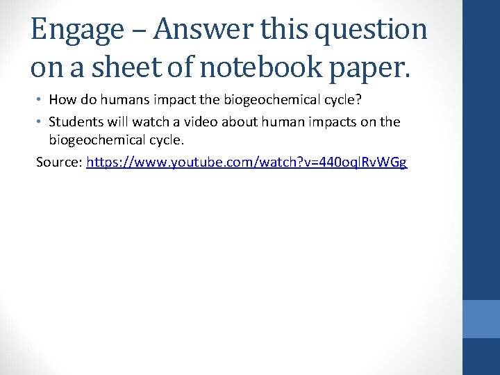 Engage – Answer this question on a sheet of notebook paper. • How do