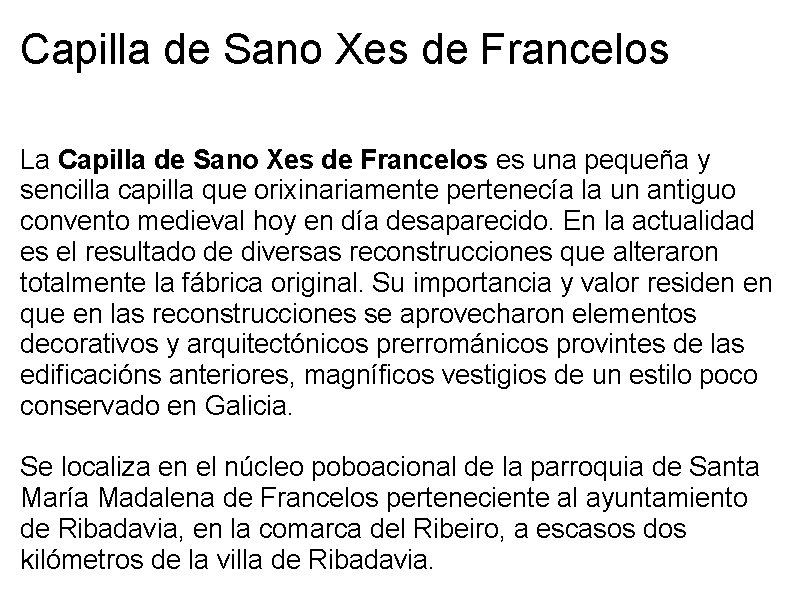 Capilla de Sano Xes de Francelos La Capilla de Sano Xes de Francelos es