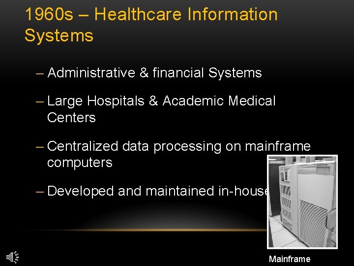 1960 s – Healthcare Information Systems – Administrative & financial Systems – Large Hospitals