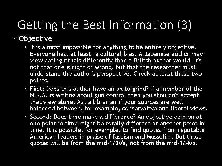 Getting the Best Information (3) • Objective • It is almost impossible for anything