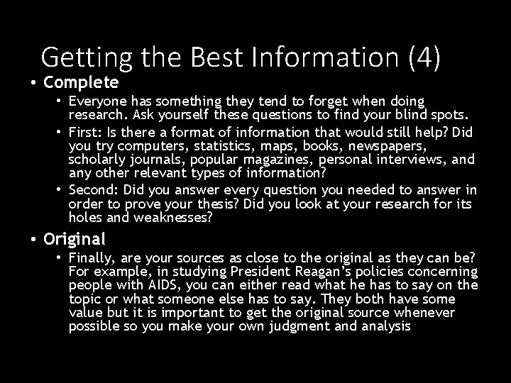 Getting the Best Information (4) • Complete • Everyone has something they tend to