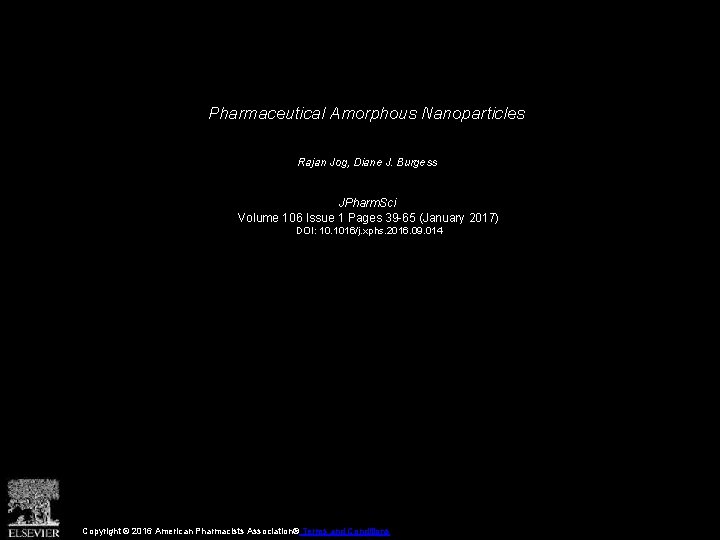 Pharmaceutical Amorphous Nanoparticles Rajan Jog, Diane J. Burgess JPharm. Sci Volume 106 Issue 1