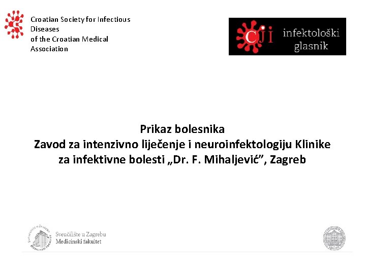 Croatian Society for Infectious Diseases of the Croatian Medical Association Prikaz bolesnika Zavod za