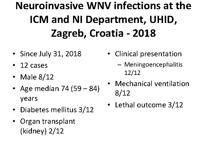 Neuroinvasive WNV infections at the ICM and NI Department, UHID, Zagreb, Croatia - 2018
