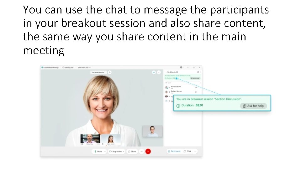 You can use the chat to message the participants in your breakout session and