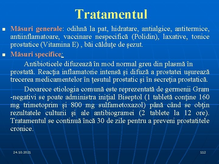 Tratamentul n n Măsuri generale: odihnă la pat, hidratare, antialgice, antitermice, antiinflamatoare, vaccinare nespecifică