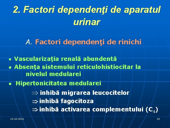 2. Factori dependenţi de aparatul urinar A. Factori dependenţi de rinichi · Vascularizaţia renală