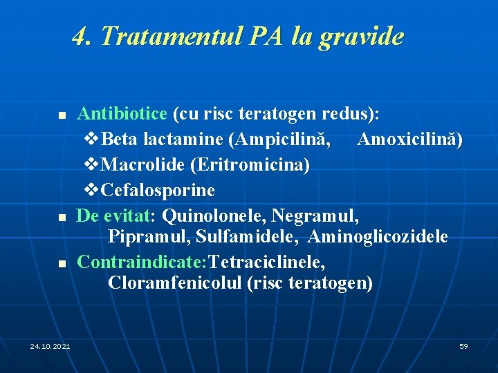 4. Tratamentul PA la gravide n n n 24. 10. 2021 Antibiotice (cu risc