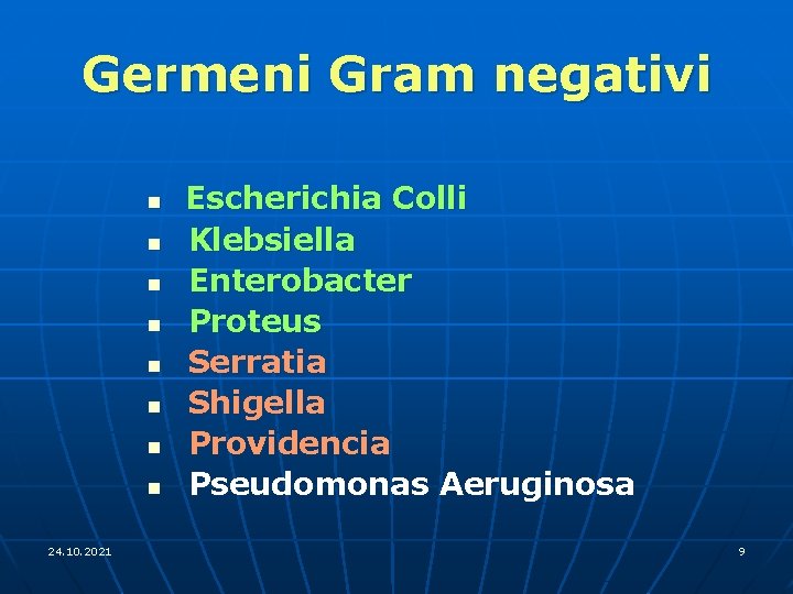 Germeni Gram negativi n n n n 24. 10. 2021 Escherichia Colli Klebsiella Enterobacter