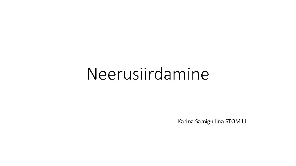 Neerusiirdamine Karina Samigullina STOM III 