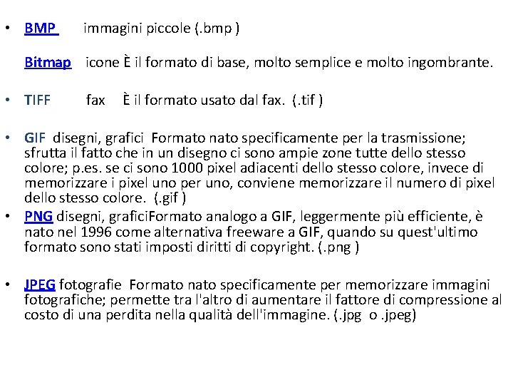  • BMP immagini piccole (. bmp ) Bitmap icone È il formato di