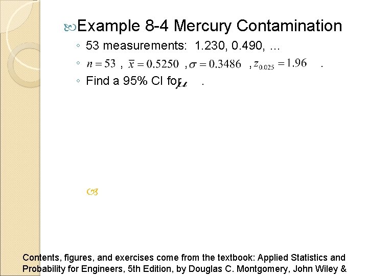 Example 8 -4 Mercury Contamination ◦ 53 measurements: 1. 230, 0. 490, …