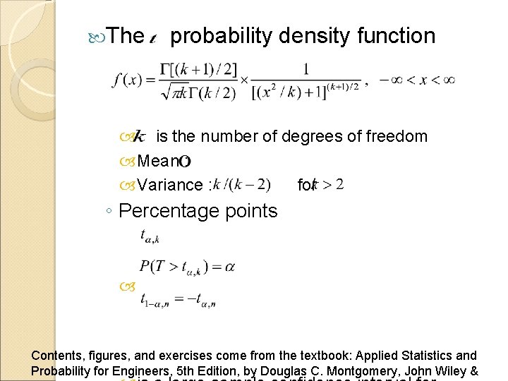 The probability density function is the number of degrees of freedom Mean :