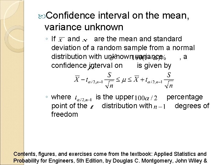  Confidence interval on the mean, variance unknown ◦ If and are the mean