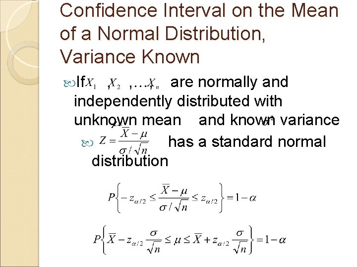 Confidence Interval on the Mean of a Normal Distribution, Variance Known If , ,