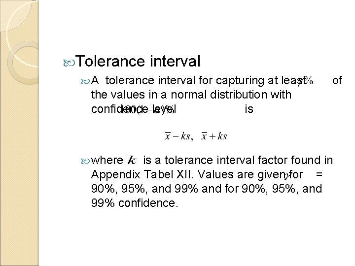  Tolerance A interval tolerance interval for capturing at least the values in a