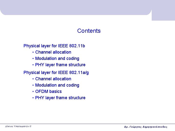 Contents Physical layer for IEEE 802. 11 b • Channel allocation • Modulation and
