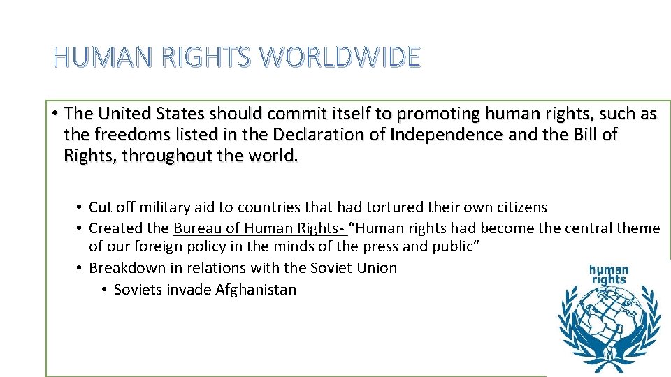 HUMAN RIGHTS WORLDWIDE • The United States should commit itself to promoting human rights,