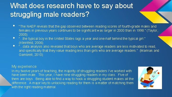 What does research have to say about struggling male readers? • • • “The