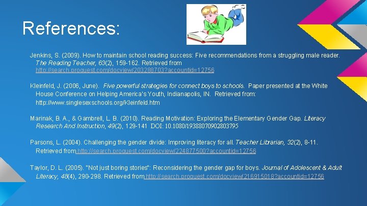References: Jenkins, S. (2009). How to maintain school reading success: Five recommendations from a