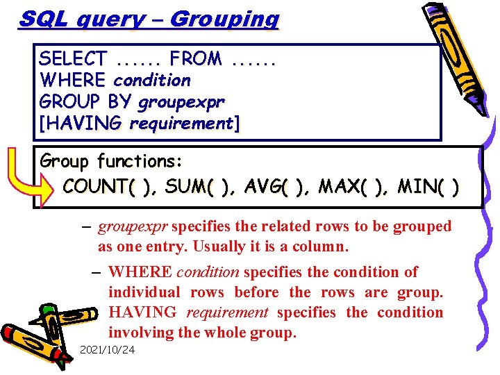 SQL query – Grouping SELECT. . . FROM. . . WHERE condition GROUP BY