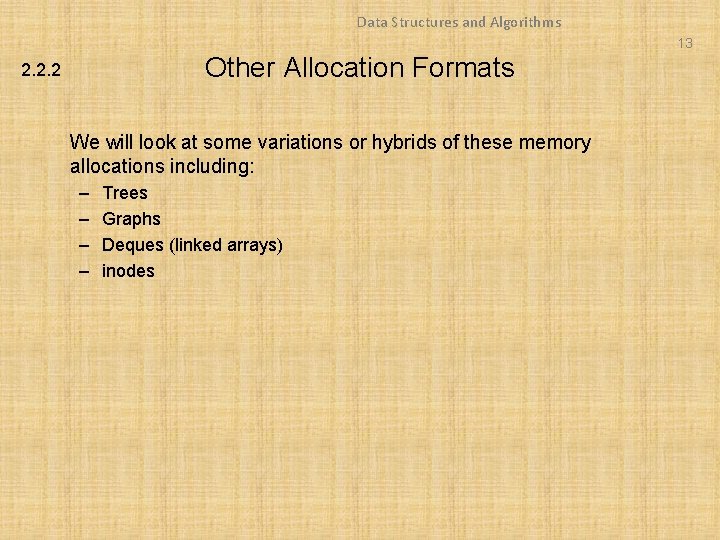 Data Structures and Algorithms 13 Other Allocation Formats 2. 2. 2 We will look