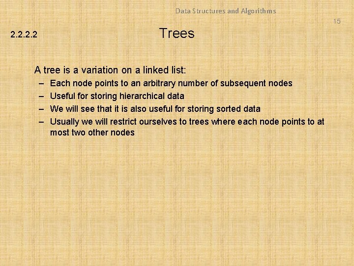 Data Structures and Algorithms 15 Trees 2. 2 A tree is a variation on