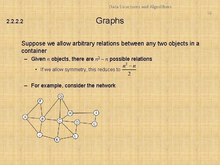 Data Structures and Algorithms 16 2. 2 Graphs Suppose we allow arbitrary relations between