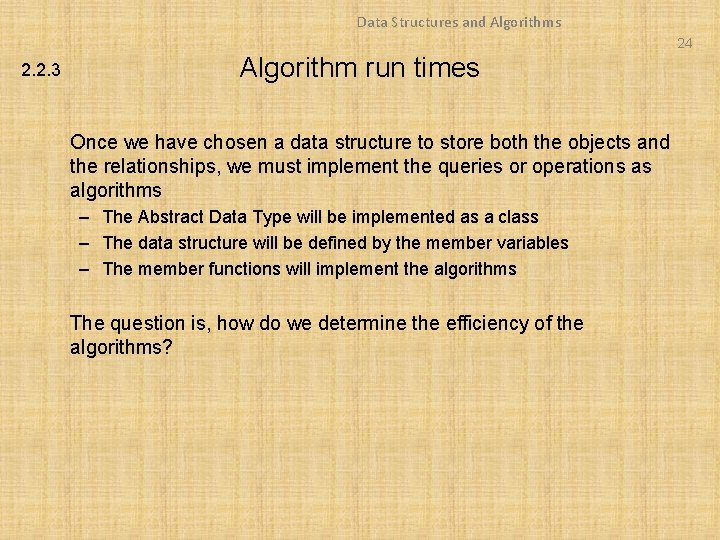 Data Structures and Algorithms 24 2. 2. 3 Algorithm run times Once we have