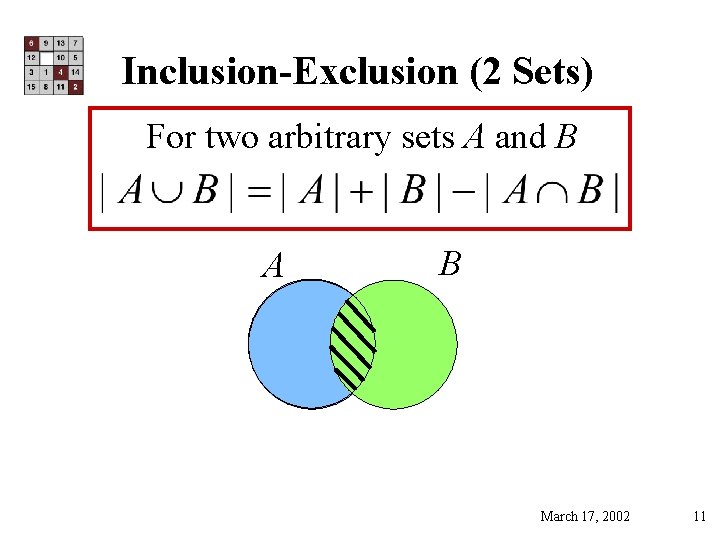 Inclusion-Exclusion (2 Sets) For two arbitrary sets A and B A B March 17,