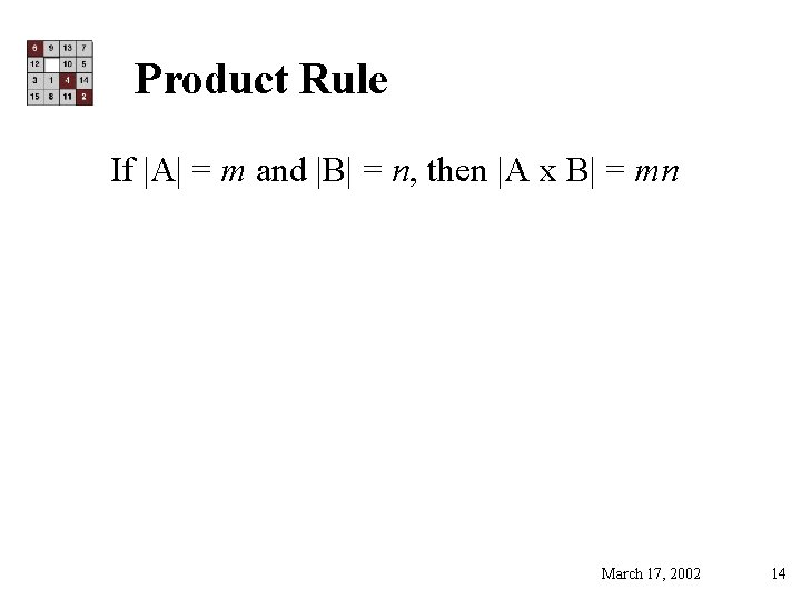 Product Rule If |A| = m and |B| = n, then |A x B|