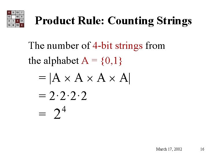 Product Rule: Counting Strings The number of 4 -bit strings from the alphabet A