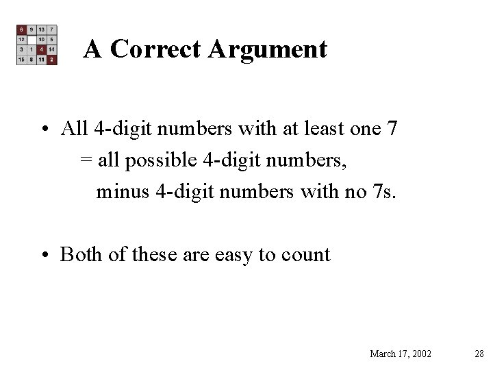 A Correct Argument • All 4 -digit numbers with at least one 7 =